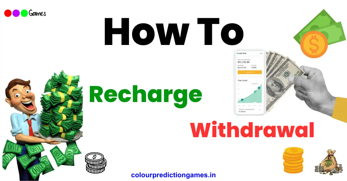 How to Recharge and Withdraw Money in a Colour Prediction Game step by step process